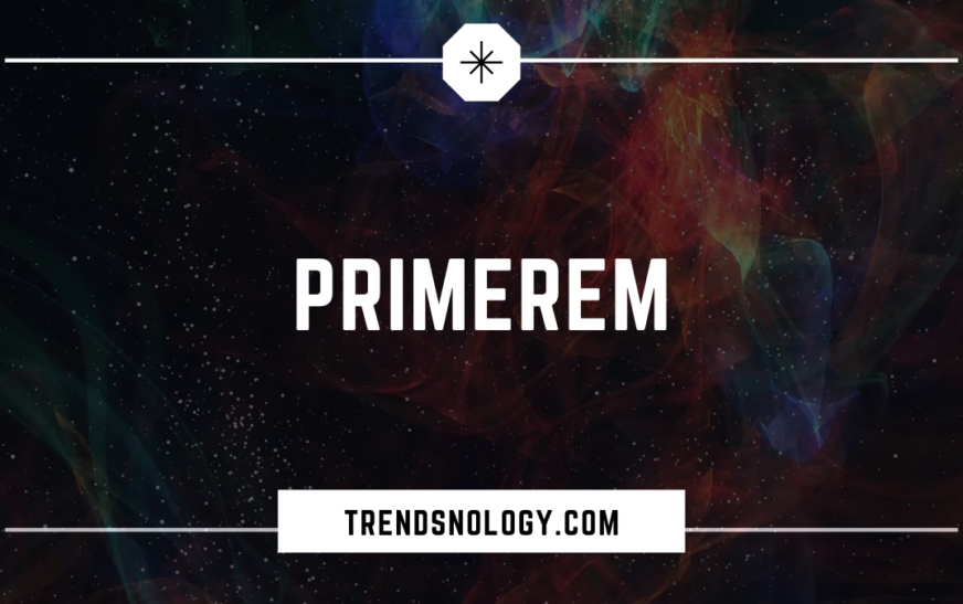 The Power of Primerem: Unlocking Efficiency in a Complex World