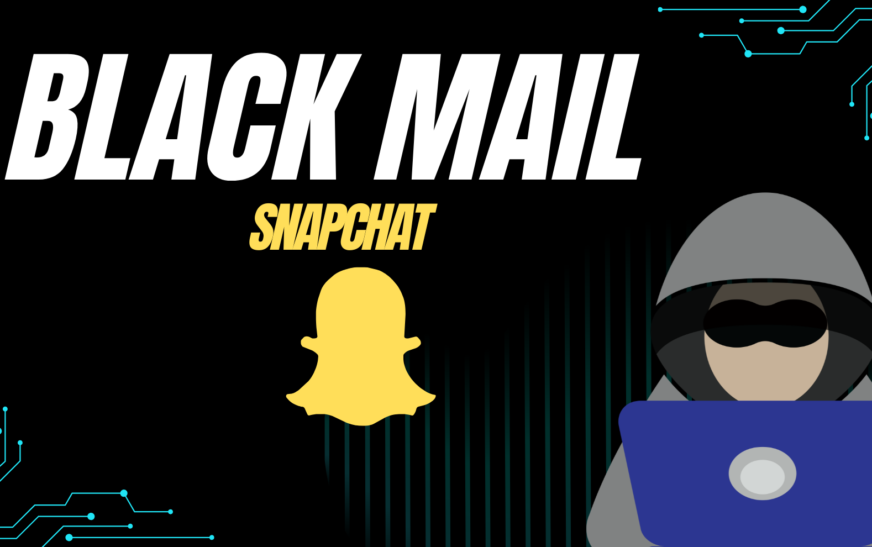 blackmail snapchat: Understanding, Preventing, and Responding to Digital Extortion