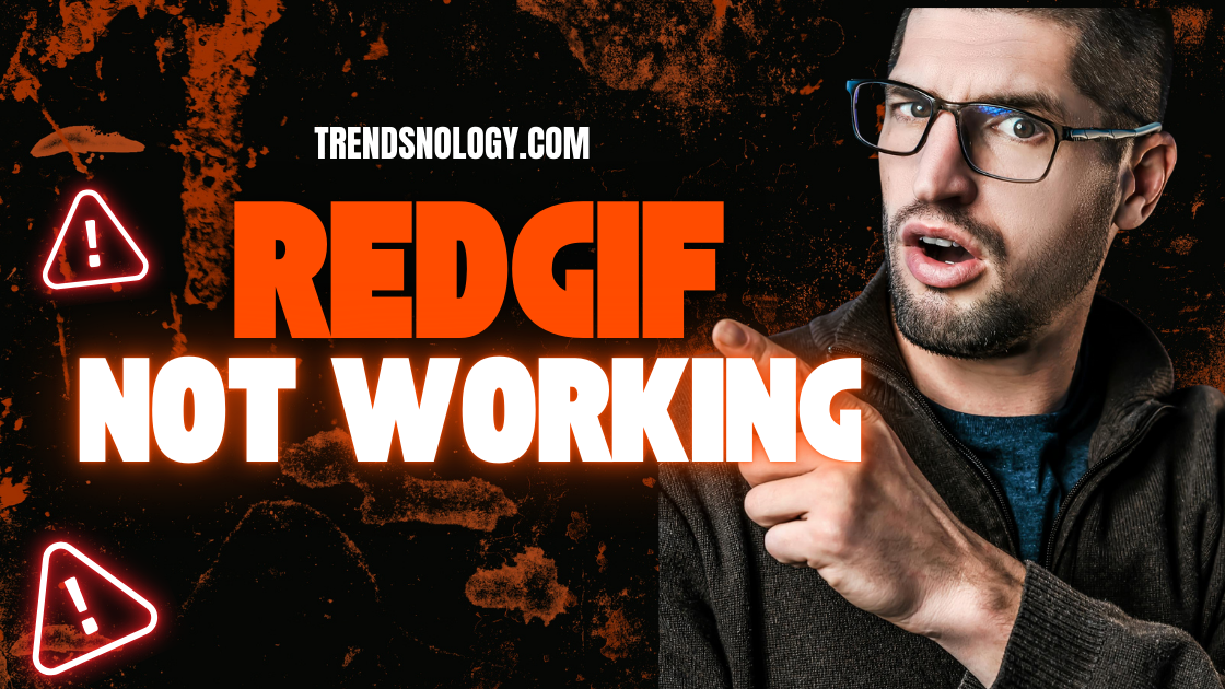 Redgif Not Working: Troubleshooting Guide, Fixes, and Platform Insights