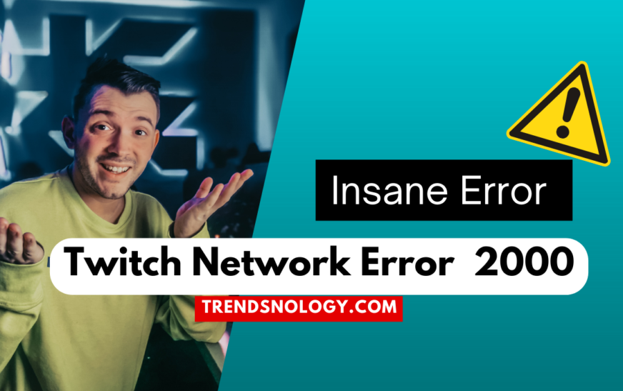 Twitch Network Error 2000: Your Complete Network Troubleshooting Guide