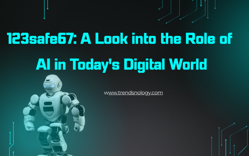 Understanding 123safe67  A Look into the Role of AI in Today’s Digital World