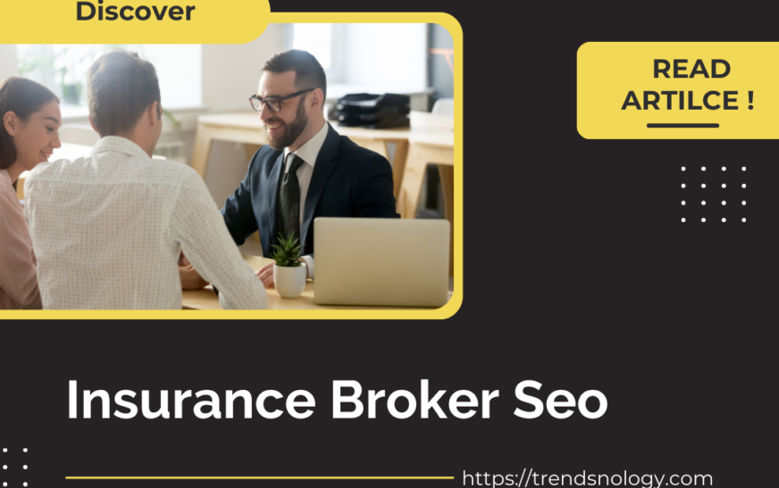 A Modern Strategy insurance broker seo for Success in Today’s Digital and Financial World