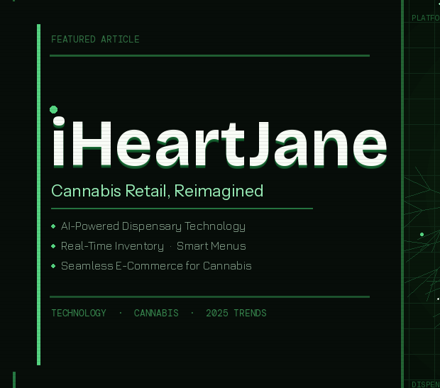  iheartjane : How This Cannabis Tech Platform Is Redefining the Dispensary Experience in 2026