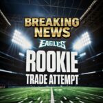 Eagles Rookie Trade Attempt 2026